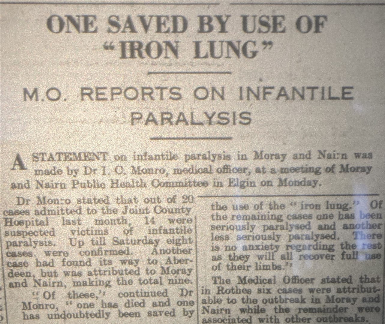 A report in the Northern Scot of September 6, 1947 tells of the use of an "iron lung" to save the life of a child with polio.