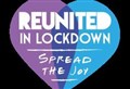 Reunited in lockdown: spread the joy