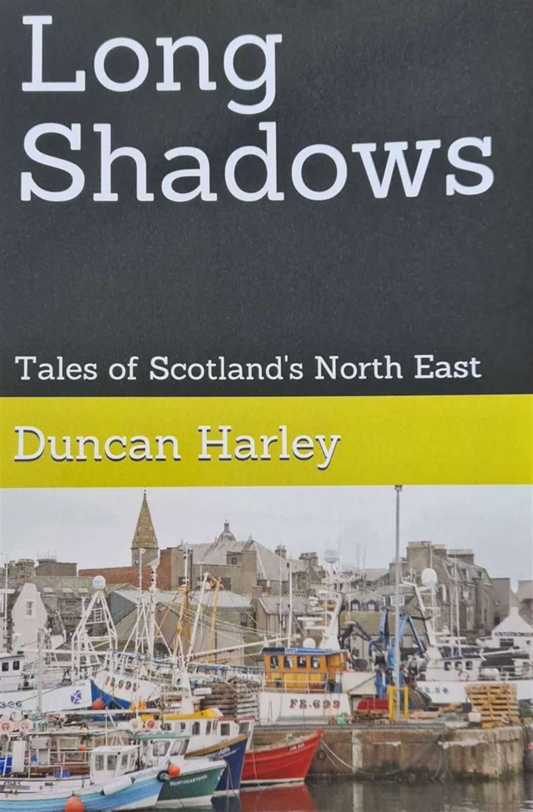 Long Shadows – Tales of Scotland’s North East expands on a series of articles Duncan Harley wrote for Leopard Magazine.