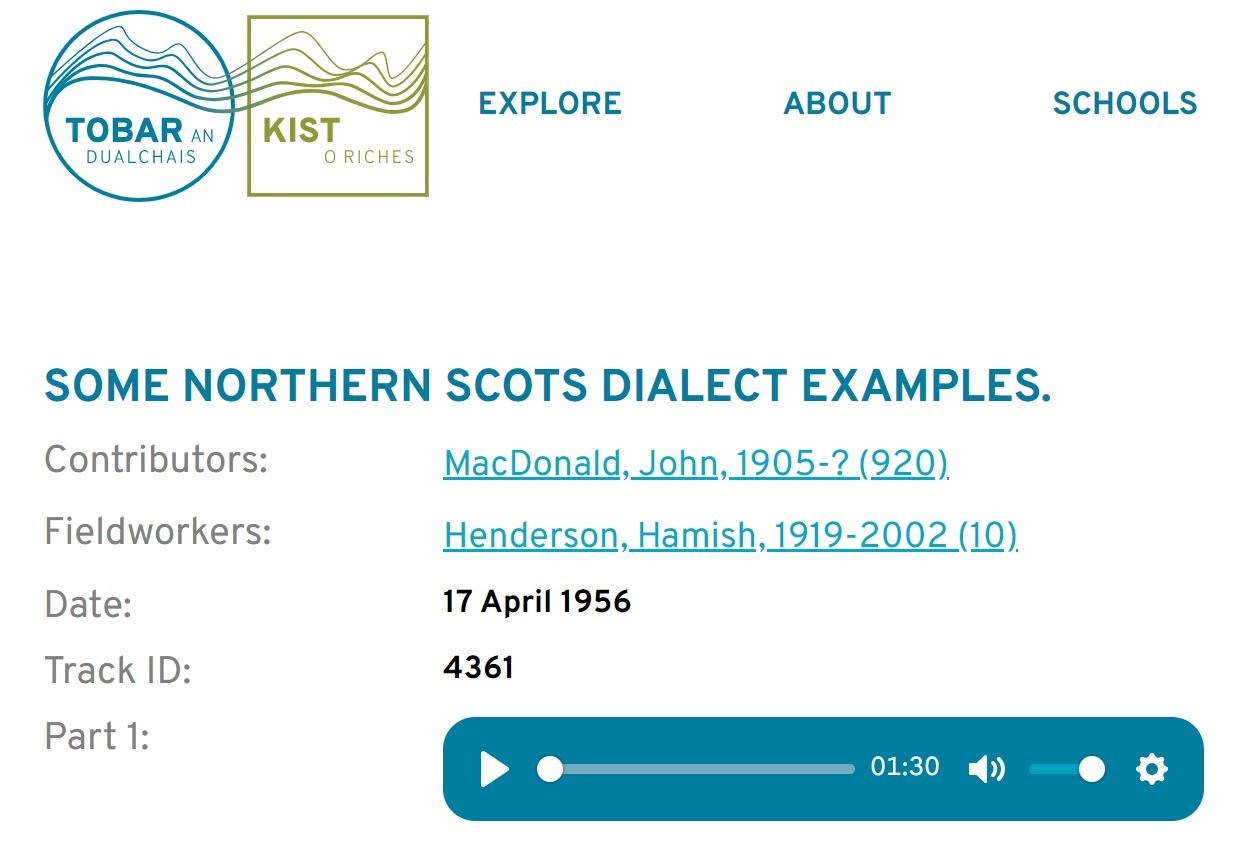Tober an Dualchais/Kist o Riches has a huge library of audio clips from Scottish history.